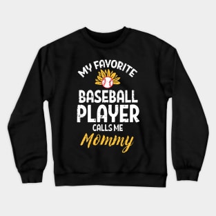 Womens My Favorite Baseball Player Mommy Sunflower Mom Mama Women Crewneck Sweatshirt